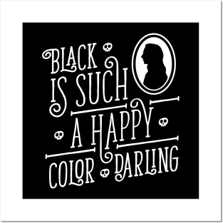 Black is such a happy color darling - Morticia Addams Posters and Art